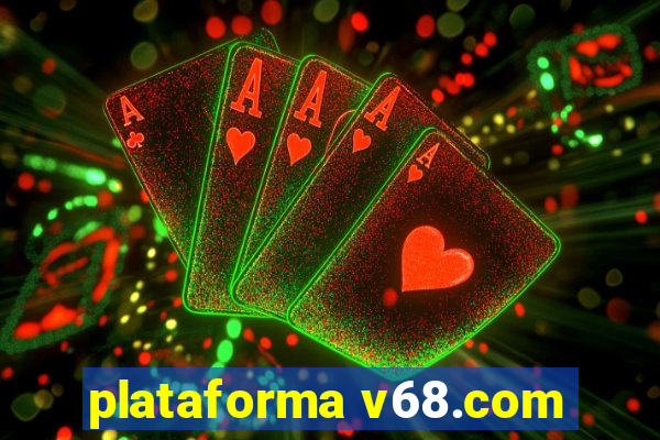 plataforma v68.com